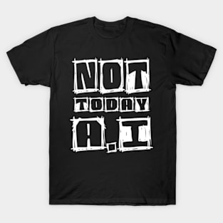 HUMANS NOT  A.I T-Shirt